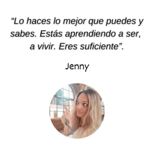 Lo haces lo mejor que puedes y sabes. Eres suficiente, reflexión PAS