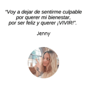 “Voy a dejar de sentirme culpable por querer mi bienestar, por ser feliz y querer ¡VIVIR!”