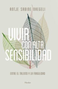 Portada del libro "Vivir con alta sensibilidad", Antje Sabine Naegeli