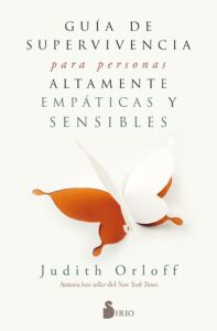 Portada del libro "Guía de supervivencia para personas altamente empáticas y sensibles, de las autoras Judith Orloff y Julia Fernández Treviño.