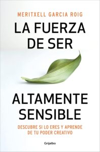 Portada del libro "La fuerza de ser altamente sensible", de Meritxell García Roig