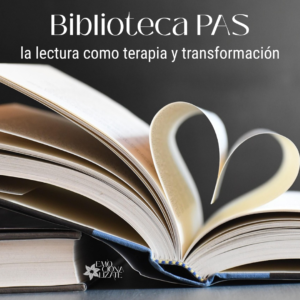 Portada de "Biblioteca PAS: la lectura como terapia y transformación" para personas altamente sensibles, de Emocionalízate.