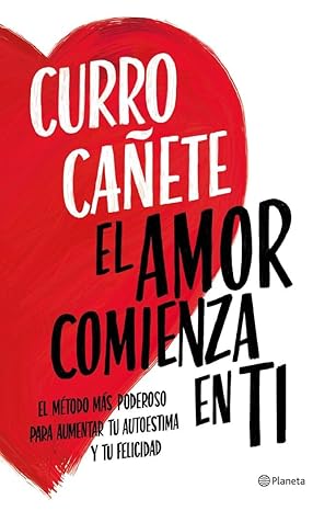 Portada del libro: "El amor comienza en ti", de Curro cañete.