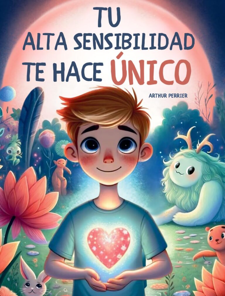 Portada del libro infantil: "Tu alta sensibilidad te hace único", de Arthur Perrier.
