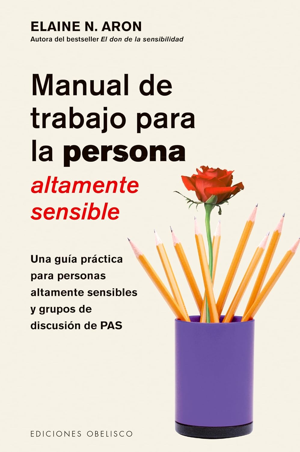 Portada del libro: "Manual de trabajo para la persona altamente sensible", de la autora Elaine M. Aron.