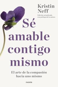 Portada del libro: "Sé amable contigo mismo", de Kristin Neff.